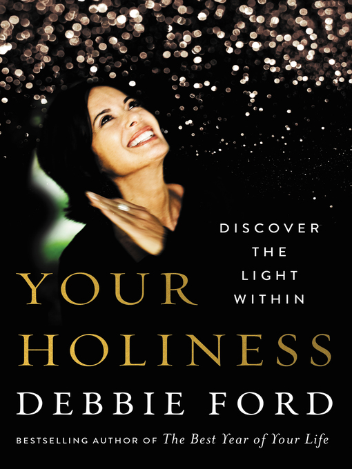 Title details for Your Holiness by Debbie Ford - Available